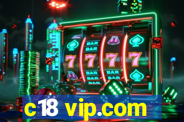 c18 vip.com